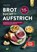 Brot sucht Aufstrich, Valesa Schell - Gebonden - 9783818620493