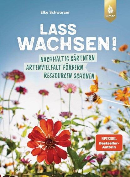 Lass wachsen!, Elke Schwarzer - Gebonden - 9783818622053