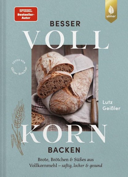 Besser Vollkorn backen, Lutz Geißler - Gebonden - 9783818623586