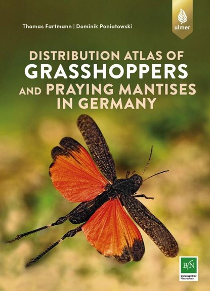 Distribution atlas of grasshoppers and praying mantis in Germany, Thomas Fartmann ; Dominik Poniatowski - Gebonden - 9783818625696