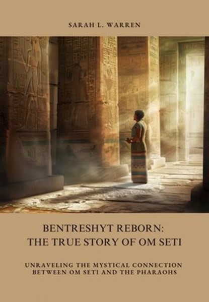 Bentreshyt Reborn: The True Story of Om Seti, Sarah L. Warren - Ebook - 9783818721107