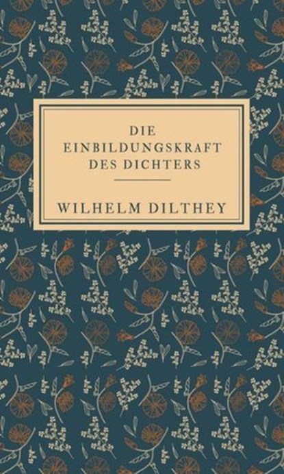 Die Einbildungskraft des Dichters, Wilhelm Dilthey - Ebook - 9783818727574