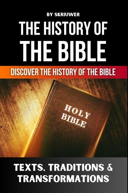The History of the Bible, Skriuwer. com - Paperback - 9783818745998