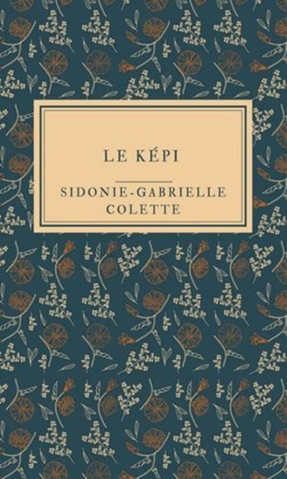Le Képi, Sidonie-Gabrielle Colette - Ebook - 9783818768799
