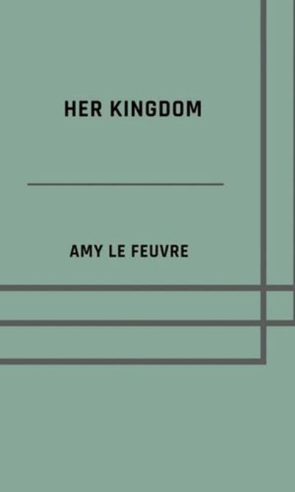 Her kingdom, Amy Le Feuvre - Ebook - 9783818768881