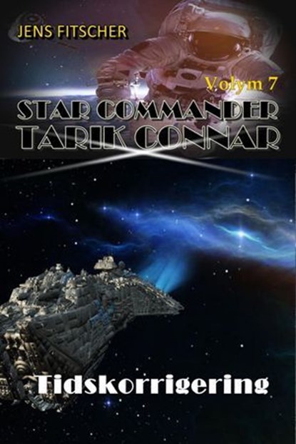 Tidskorrigering (STAR COMMANDER TARIK CONNAR 7), Jens Fitscher - Ebook - 9783818781101