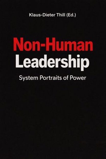 Non-Human Leadership, Klaus-Dieter Thill - Ebook - 9783818797058