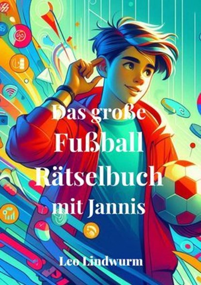Das große Fußball Rätselbuch mit Jannis, Leo Lindwurm - Ebook - 9783818797256