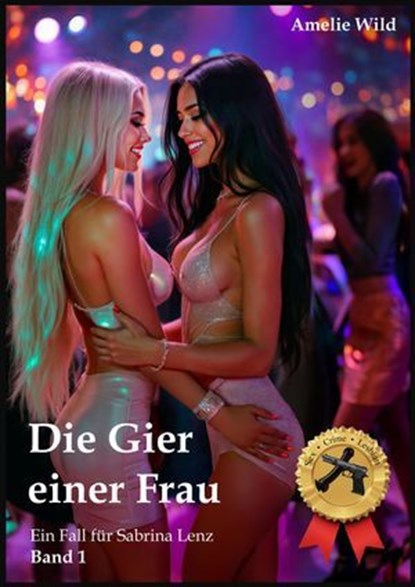 Die Gier einer Frau, Amelie Wild - Ebook - 9783818797317