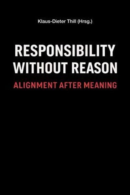 Responsibility Without Reason, Klaus-Dieter Thill - Ebook - 9783818797782