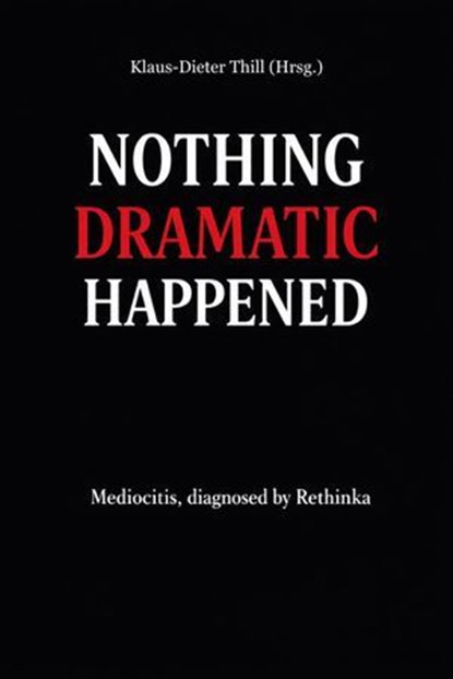 NOTHING DRAMATIC HAPPENED, Klaus-Dieter Thill - Ebook - 9783818797935