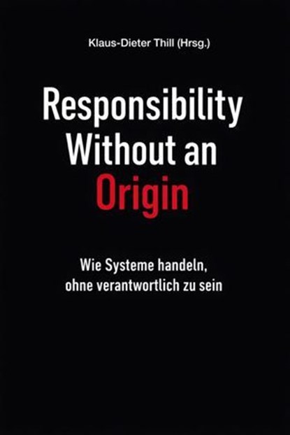 Responsibility Without an Origin, Klaus-Dieter Thill - Ebook - 9783818799021
