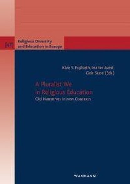 A Pluralist We in Religious Education, Kåre S. Fuglseth ; Ina Ter Avest ; Geir Skeie - Paperback - 9783818800499