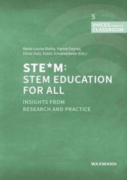 STE*M: STEM Education for All, Marie-Louise Botha ; Hanne Deprez ; Oliver Holz - Paperback - 9783818800529