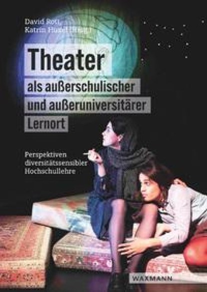 Theater als außerschulischer und außeruniversitärer Lernort, David Rott ; Katrin Huxel - Paperback - 9783818800673