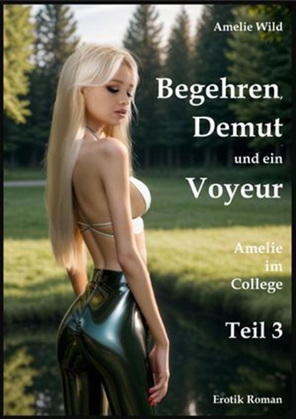 Begehren, Demut und ein Voyeur, Amelie Wild - Ebook - 9783819000058