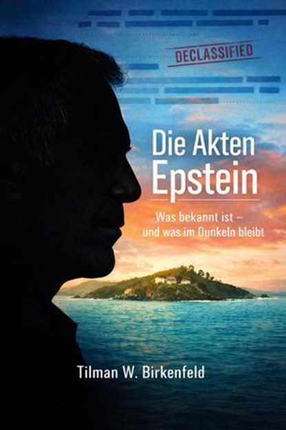 Die Akten Epstein, Tilman W. Birkenfeld - Ebook - 9783819001758