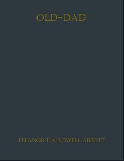 Old-Dad, Eleanor Hallowell Abbott - Ebook - 9783819016493