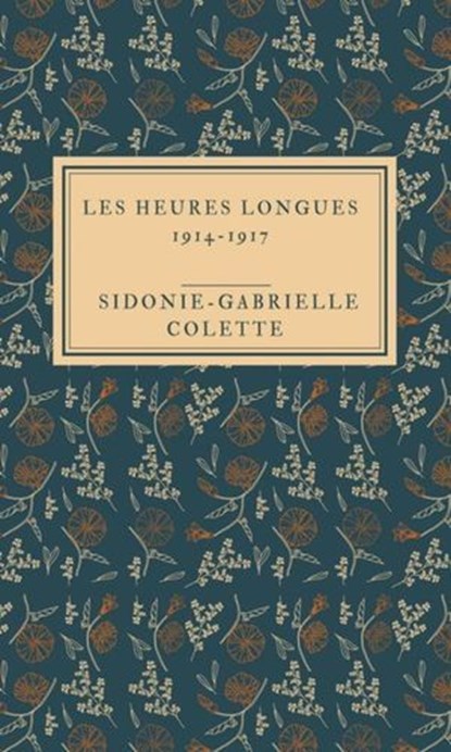 Les Heures longues 1914-1917, Sidonie-Gabrielle Colette - Ebook - 9783819026225