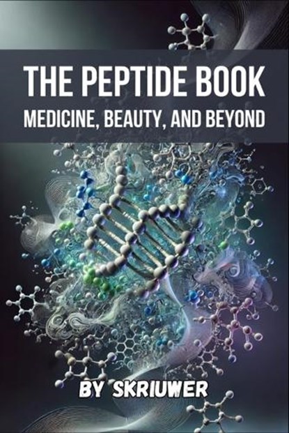 The Peptide Book: Medicine, Beauty, and Beyond, Skriuwer Com - Paperback - 9783819026737