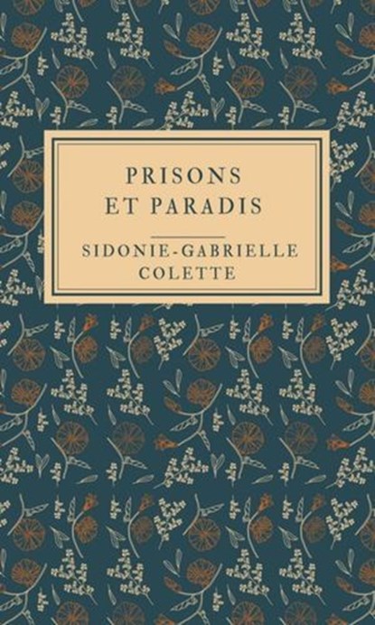 Prisons et Paradis, Sidonie-Gabrielle Colette - Ebook - 9783819032691