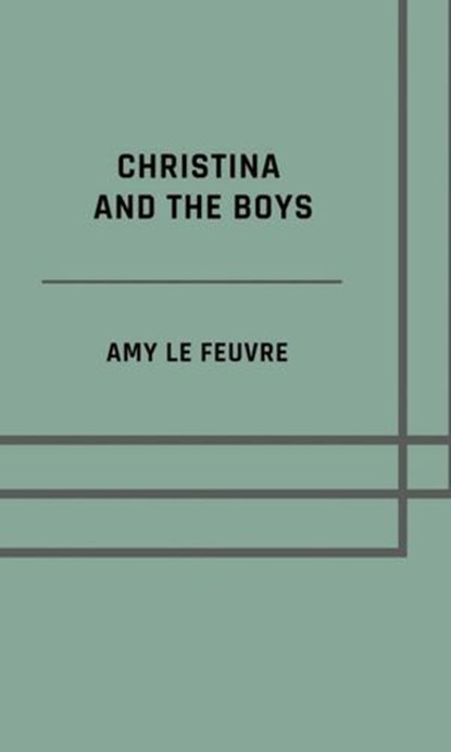 Christina and the boys, Amy Le Feuvre - Ebook - 9783819052811