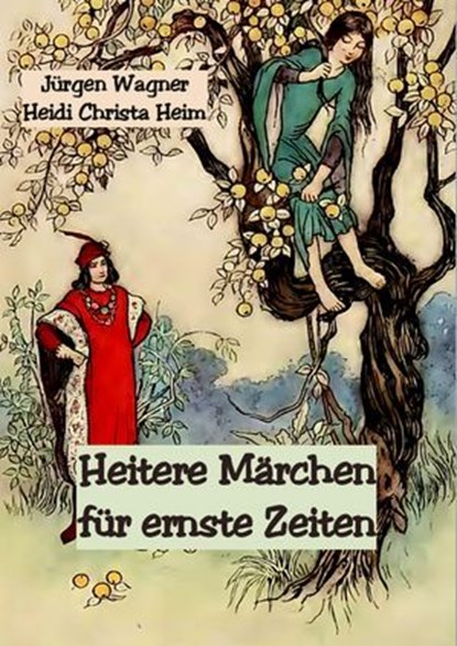 Heitere Märchen für ernste Zeiten, Jürgen Wagner - Ebook - 9783819080098
