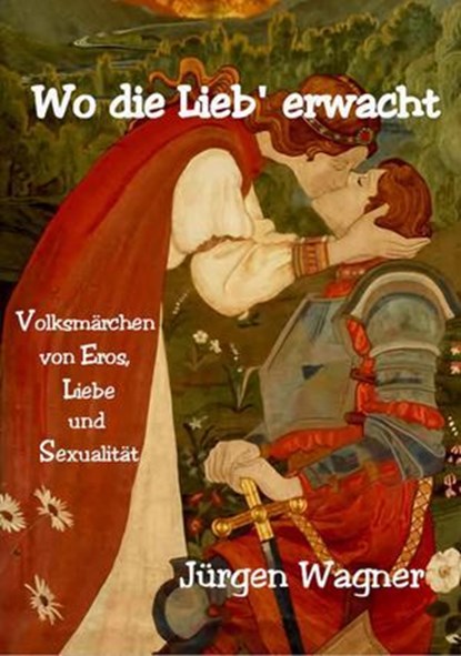 Wo die Lieb' erwacht, Jürgen Wagner - Ebook - 9783819080111