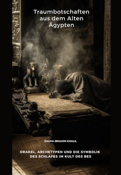 Traumbotschaften aus dem Alten Ägypten, Salma Ibrahim Khalil - Ebook - 9783819090950
