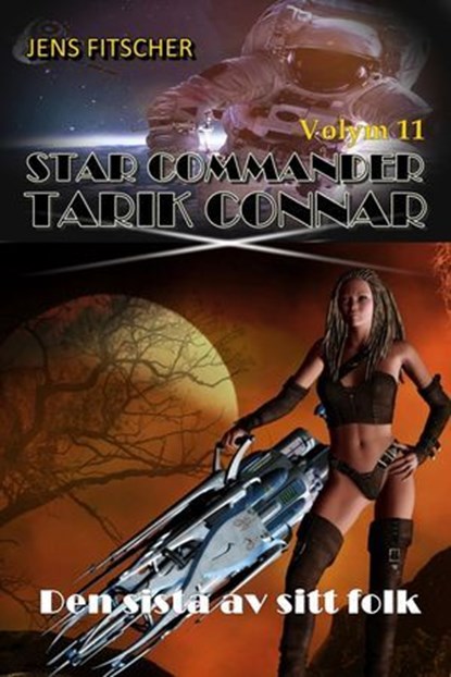 Den sista av sitt folk (STAR COMMANDER TARIK CONNAR 11), Jens Fitscher - Ebook - 9783819098567