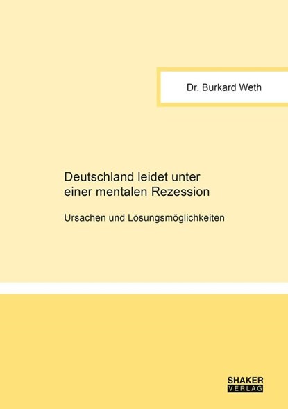 Deutschland leidet unter einer mentalen Rezession, Burkard Weth - Paperback - 9783819101564