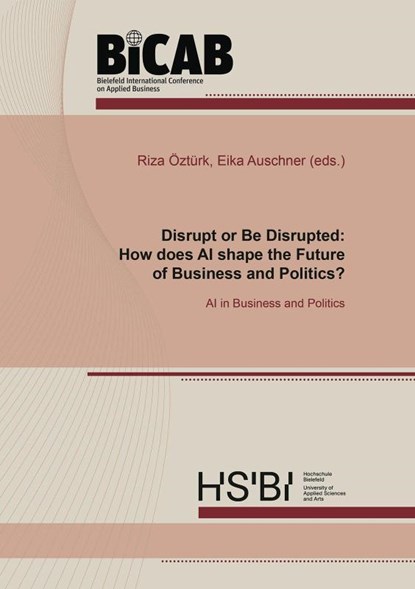 Disrupt or Be Disrupted: How does AI shape the Future of Business and Politics?, Riza Öztürk ; Eika Auschner - Paperback - 9783819101816