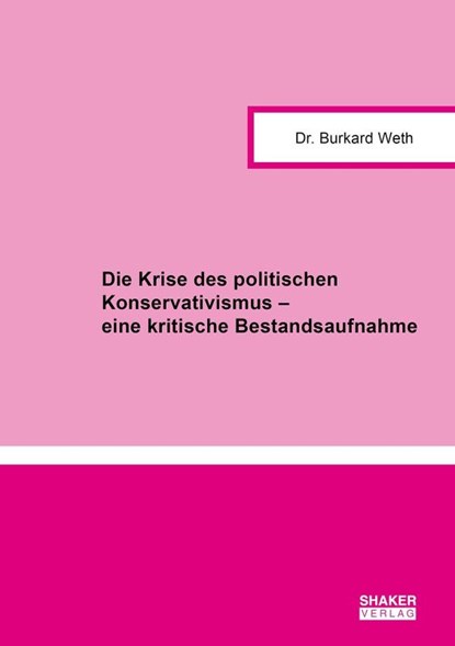 Die Krise des politischen Konservativismus - eine kritische Bestandsaufnahme, Burkard Weth - Paperback - 9783819105180