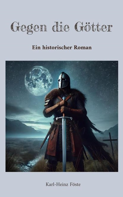 Gegen die Götter, Karl-Heinz Föste - Paperback - 9783819231247