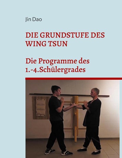 Die Grundstufe des Wing Tsun, Jin Dao - Paperback - 9783819276026