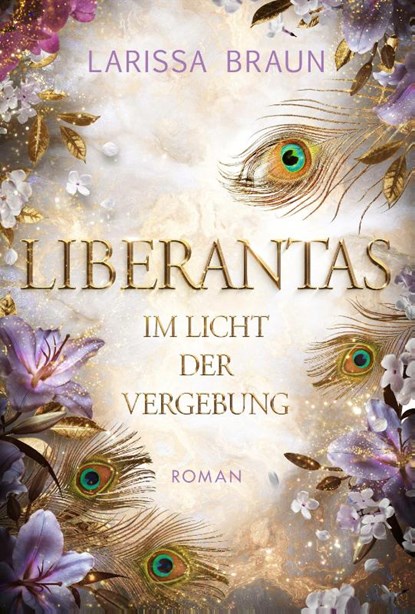 Liberantas - Im Licht der Vergebung, Larissa Braun - Paperback - 9783819280788