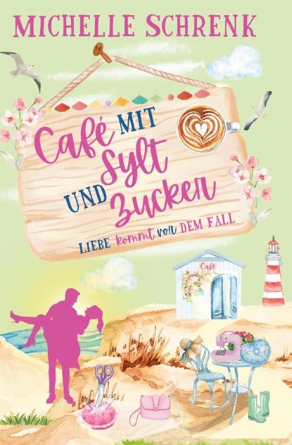 Café mit Sylt und Zucker, Michelle Schrenk - Paperback - 9783819403583