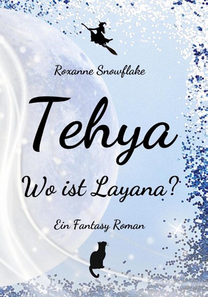 Tehya - Wo ist Layana?, Roxanne Snowflake - Paperback - 9783819415012
