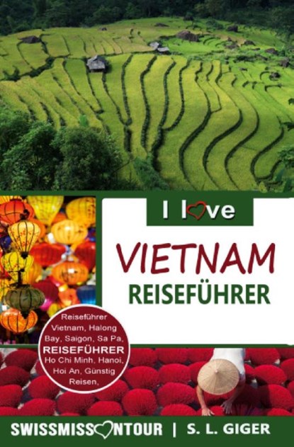 Vietnam Reiseführer von SWISSMISSONTOUR, S. L. Giger ; Swissmiss Ontour - Paperback - 9783819418099