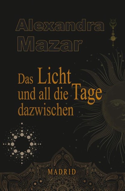 Das Licht und all die Tage dazwischen, Alexandra Mazar - Paperback - 9783819449963