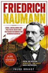 Friedrich Naumann - Falko Braast - 9783819700132