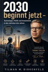 2030 beginnt jetzt - Tilman W. Birkenfeld - 9783819700477