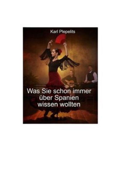 Was Sie schon immer über Spanien wissen wollten, Karl Plepelits - Ebook - 9783819708169