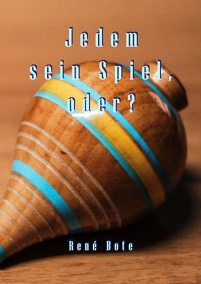Jedem sein Spiel, oder?, René Bote - Ebook - 9783819752216
