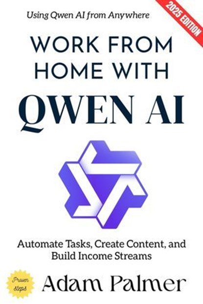 Work from Home with Qwen AI:, Adam Palmer - Ebook - 9783819799150