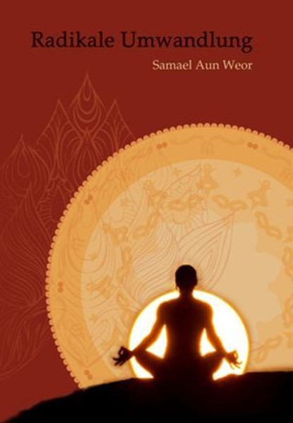 Radikale Umwandlung, Samael Aun Weor - Ebook - 9783819799426