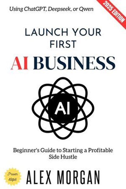 Launch Your First AI Business:, Alex Morgan - Ebook - 9783819799822