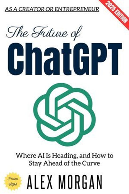 The Future of ChatGPT:, Alex Morgan - Ebook - 9783819799907