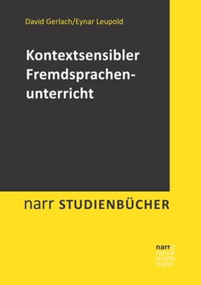 Kontextsensibler Fremdsprachenunterricht, David Gerlach ; Eynar Leupold - Ebook - 9783823301110