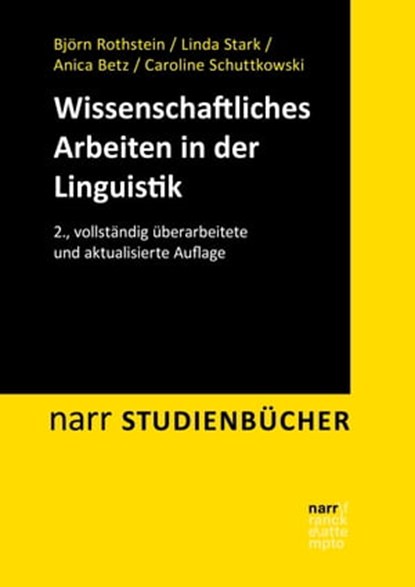 Wissenschaftliches Arbeiten in der Linguistik, Björn Rothstein ; Linda Stark ; Anica Betz ; Caroline Schuttkowski - Ebook - 9783823303619